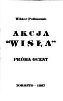 Cover of: Akcja "Wisła": próba oceny