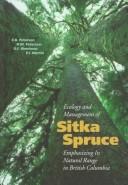 Cover of: Ecology and management of Sitka spruce, emphasizing its natural range in British Columbia