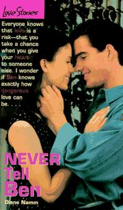 Cover of: Never Tell Ben (Love Stories, No 15) by Diane Namm