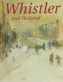 Cover of: Whistler and Holland by Jan Frederik Heijbroek