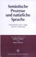Cover of: Semiotische Prozesse und natürliche Sprache: Festschrift für Udo L. Figge zum 60. Geburtstag