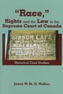 Cover of: "Race," rights and the law in the Supreme Court of Canada: historical case studies