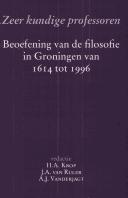 Cover of: Zeer kundige professoren: beoefening van de filosofie in Groningen van 1614 tot 1996