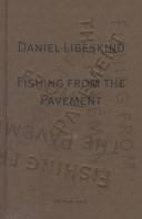 Cover of: Fishing from the pavement by Daniel Libeskind