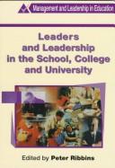 Cover of: Leaders and leadership in the school, college and university