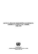 Cover of: Quince años de desempeño económico: América Latina y el Caribe, 1980-1995.