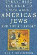 Cover of: Everything you need to know about America's Jews and their history by Roy A. Rosenberg