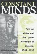 Cover of: Constant minds: political virtue and the Lipsian paradigm in England, 1584-1650