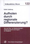 Cover of: Aufholen durch regionale Differenzierung? by Cséfalvay, Zoltán., Cséfalvay, Zoltán.