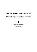 Cover of: Mi medio siglo se confiesa a medias by César González-Ruano