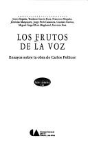 Cover of: Los frutos de la voz: ensayos sobre la obra de Carlos Pellicer