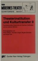 Cover of: Theaterinstitution und Kulturtransfer.