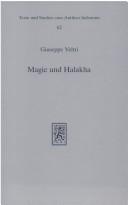 Cover of: Magie und Halakha: Ansätze zu einem empirischen Wissenschaftsbegriff im spätantiken und frühmittelalterlichen Judentum