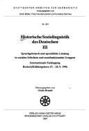 Cover of: Historische Soziolinguistik des Deutschen III: Sprachgebrauch und sprachliche Leistung in sozialen Schichten und soziofunktionalen Gruppen : Internationale Fachtagung, Rostock/Kühlingsborn, 15.-18.9.1996