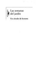 Cover of: Las semanas del jardín: un círculo de lectores.