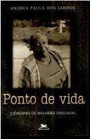 Cover of: Ponto de vida: cidadania de mulheres faveladas