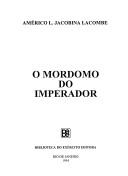 Cover of: O mordomo do Imperador by Américo Jacobina Lacombe
