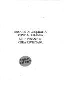 Cover of: Ensaios de geografia contemporânea: Milton Santos, obra revisitada