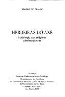Cover of: Herdeiras do axé: sociologia das religiões afro-brasileiras