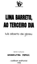 Lima Barreto, ao terceiro dia by Luís Alberto de Abreu