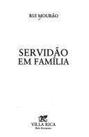 Cover of: Servidão em família by Rui Mourão