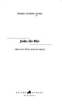 Cover of: João do Rio: vielas do vício, ruas da graça