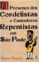 Cover of: A presença dos cordelistas e cantadores repentistas em São Paulo