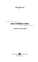 Cover of: Ana Cristina César: o sangue de uma poeta
