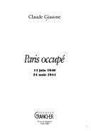 Cover of: Paris occupé: 14 juin 1940-24 août 1944