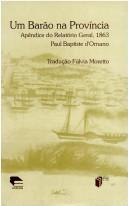 Cover of: Um barão na Província: apêndice do Relatório geral, 1863