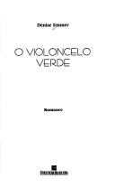 Cover of: O violoncelo verde: romance