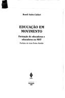 Cover of: Educação em movimento: formação de educadoras e educadores no MST