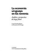 Cover of: La economía uruguaya en los noventa by Grupo Interdisciplinario de Economía de la Energía.