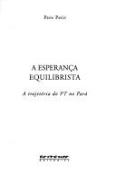 Cover of: A esperança equilibrista: a trajetória do PT no Pará