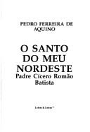 Cover of: O santo do meu Nordeste by Pedro Ferreira de Aquino