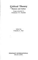 Cover of: Critical theory: western and Indian : essays presented to Professor V.Y. Kantak