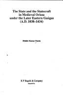 Cover of: The state and statecraft in medieval Orissa under the later eastern Gaṅgas (A.D. 1038-1434) by Shishir Kumar Panda