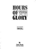 Cover of: Hours of Glory: famous battles of the Indian army, 1801-1971