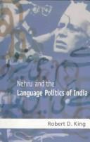 Cover of: Nehru and the language politics of India by King, Robert D.