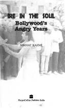 Cover of: Ire in the soul: bollywood's angry years