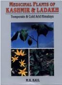 Cover of: Medicinal plants of Kashmir and Ladakh: temperate and cold arid Himalaya