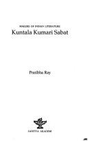 Cover of: Kuntala Kumari Sabat by Rāẏa, Pratibhā