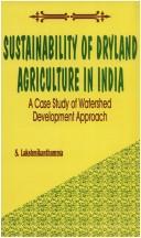 Sustainability of dryland agriculture in India by S. Lakshmikanthamma