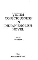 Cover of: Victim consciousness in Indian-English novel