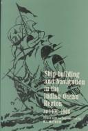 Cover of: Ship-building and navigation in the Indian Ocean Region, AD 1400-1800