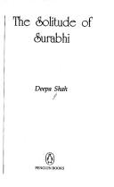 Cover of: The solitude of Surabhi | Deepa Shah