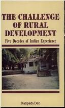 Cover of: The challenge of rural development: five decades of Indian experience