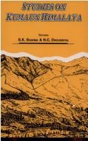 Cover of: Studies on Kumaun Himalaya by editors, S.K. Sharma, N.C. Dhoundiyal.