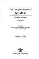 Cover of: The complete works of Kālidāsa