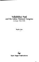 Cover of: Vallabhbhai Patel and the Indian National Congress: a study 1934-1939